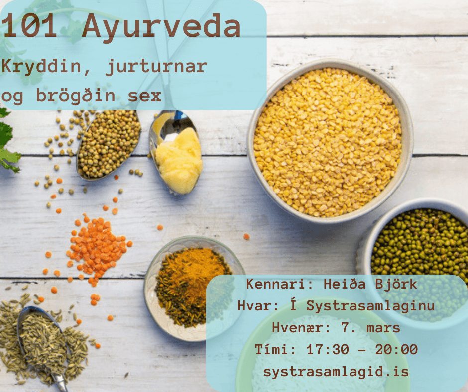 FULLBÓKAÐ. AYURVEDA 101- kryddin, jurtirnar og brögðin sex
- Verkfæri fyrir léttan líkama og anda. 7. mars
