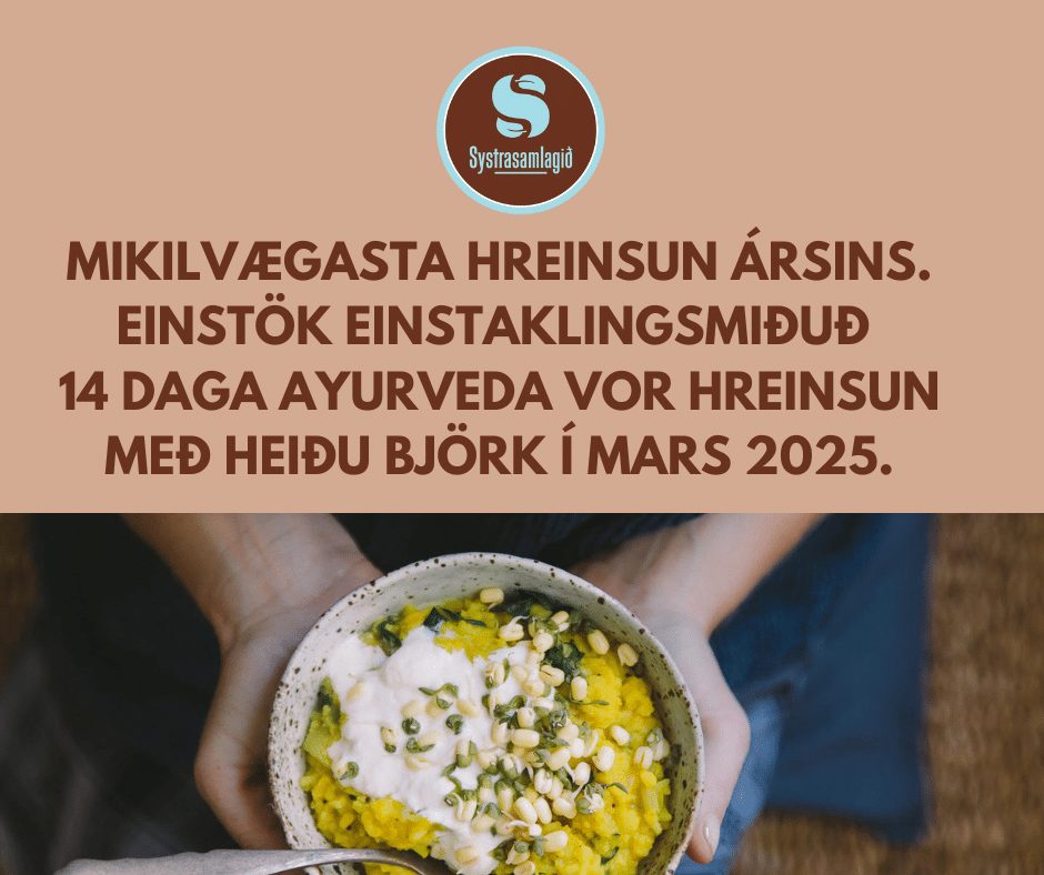 FULLBÓKAÐ. Mikilvægasta VOR hreinsun ársins. Einstök einstaklingsmiðuð 14 daga Ayurvedahreinsun með Heiðu Björk hefst 15. mars 2025